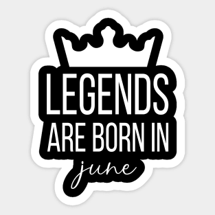 Legends Are Born In June, June Birthday Shirt, Birthday Gift, Gift For Taurus and Cancer Legends, Gift For June Born, Unisex Shirts Sticker